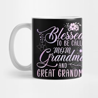 Blessed To Be Called Mom Grandma And Great Grandma Flower Mug